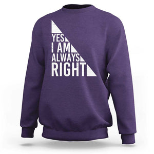 Funny Math Teacher Sweatshirt I Am Always Right TS09 Purple Print Your Wear