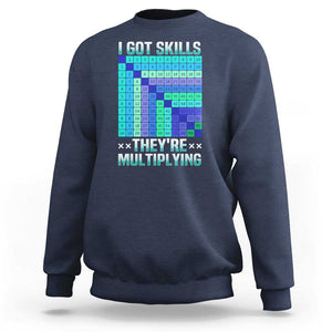 Math Lover Sweatshirt I Got Skills They're Multiplying TS09 Navy Print Your Wear