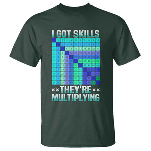 Math Lover T Shirt I Got Skills They're Multiplying TS09 Dark Forest Green Print Your Wear