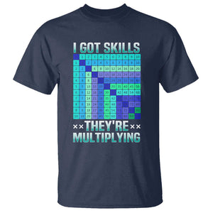 Math Lover T Shirt I Got Skills They're Multiplying TS09 Navy Print Your Wear