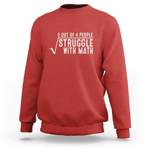 Funny 5 of 4 People Struggle With Math Sweatshirt TS09 Red Print Your Wear