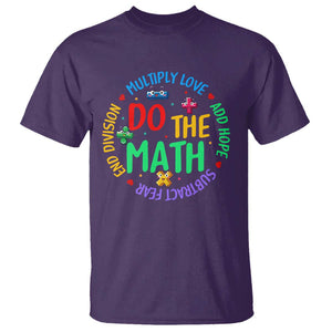 Do The Math Test Day T Shirt Multiply Love Add Hope Subtract Fear End Division TS09 Purple Print Your Wear