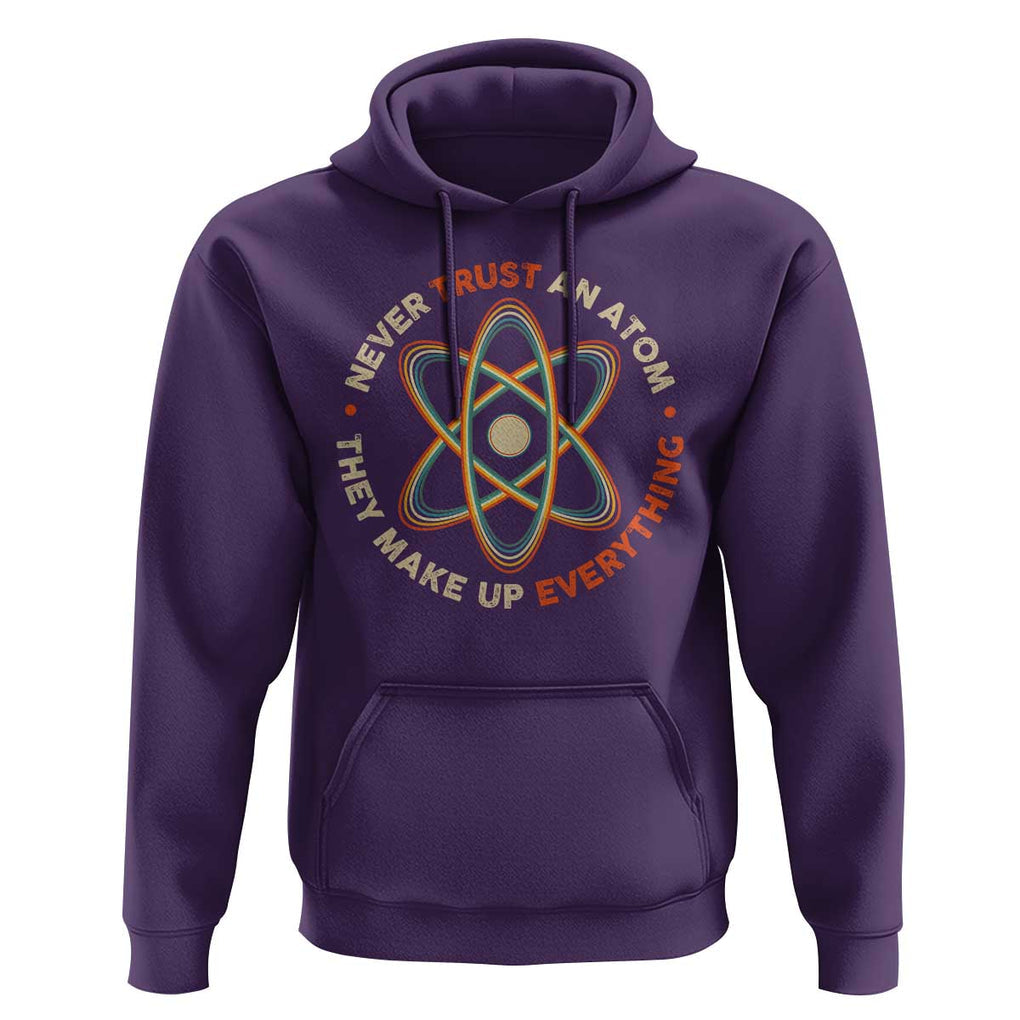 Funny Science Hoodie Never Trust An Atom They Make Up Everything TS09 Purple Print Your Wear