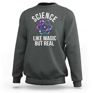 Science Like Magic But Real Sweatshirt TS09 Dark Heather Print Your Wear