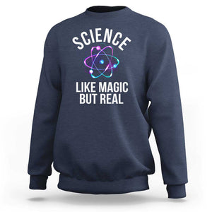 Science Like Magic But Real Sweatshirt TS09 Navy Print Your Wear