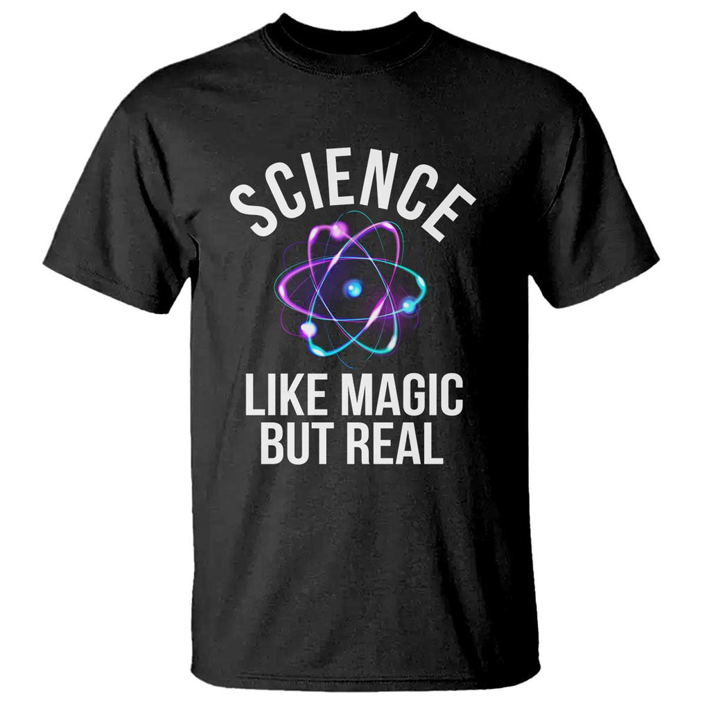 Science Like Magic But Real T Shirt TS09 Black Print Your Wear