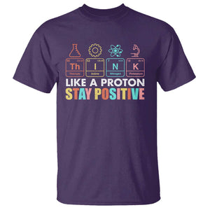 Funny Science T Shirt Think Like A Proton Stay Positive Retro TS09 Purple Print Your Wear