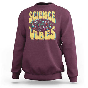 Science Vibes Back To School Retro Groovy Teacher Sweatshirt TS09 Maroon Print Your Wear