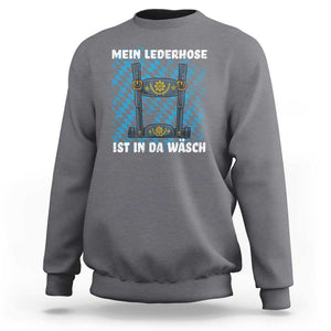 Oktoberfest Sweatshirt My Lederhosen Is In The Wash German Beer Festival TS09 Charcoal Print Your Wear