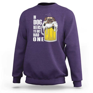 Funny Beer Lover Sweatshirt In Dog Beers I've Only Had One TS09 Purple Print Your Wear