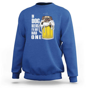 Funny Beer Lover Sweatshirt In Dog Beers I've Only Had One TS09 Royal Blue Print Your Wear