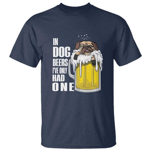 Funny Beer Lover T Shirt In Dog Beers I've Only Had One TS09 Navy Print Your Wear