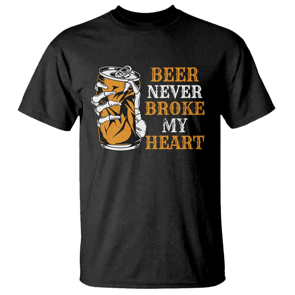 Funny Beer Lover T Shirt Beer Never Broke My Heart TS09 Black Print Your Wear