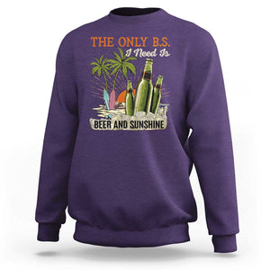 Funny Beer Lover Sweatshirt The Only B.S. I Need Is Beer And Sunshine TS09 Purple Print Your Wear