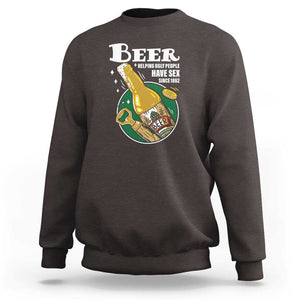 Funny Beer Lover Sweatshirt Beer Helping Ugly People Have Sex Since 1862 TS09 Dark Chocolate Print Your Wear