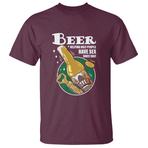 Funny Beer Lover T Shirt Beer Helping Ugly People Have Sex Since 1862 TS09 Maroon Print Your Wear