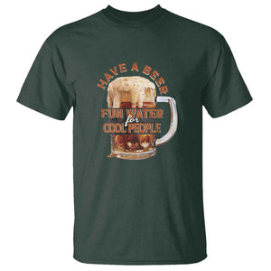 Funny Beer Lover T Shirt Fun Water For Cool People TS09 Dark Forest Green Print Your Wear