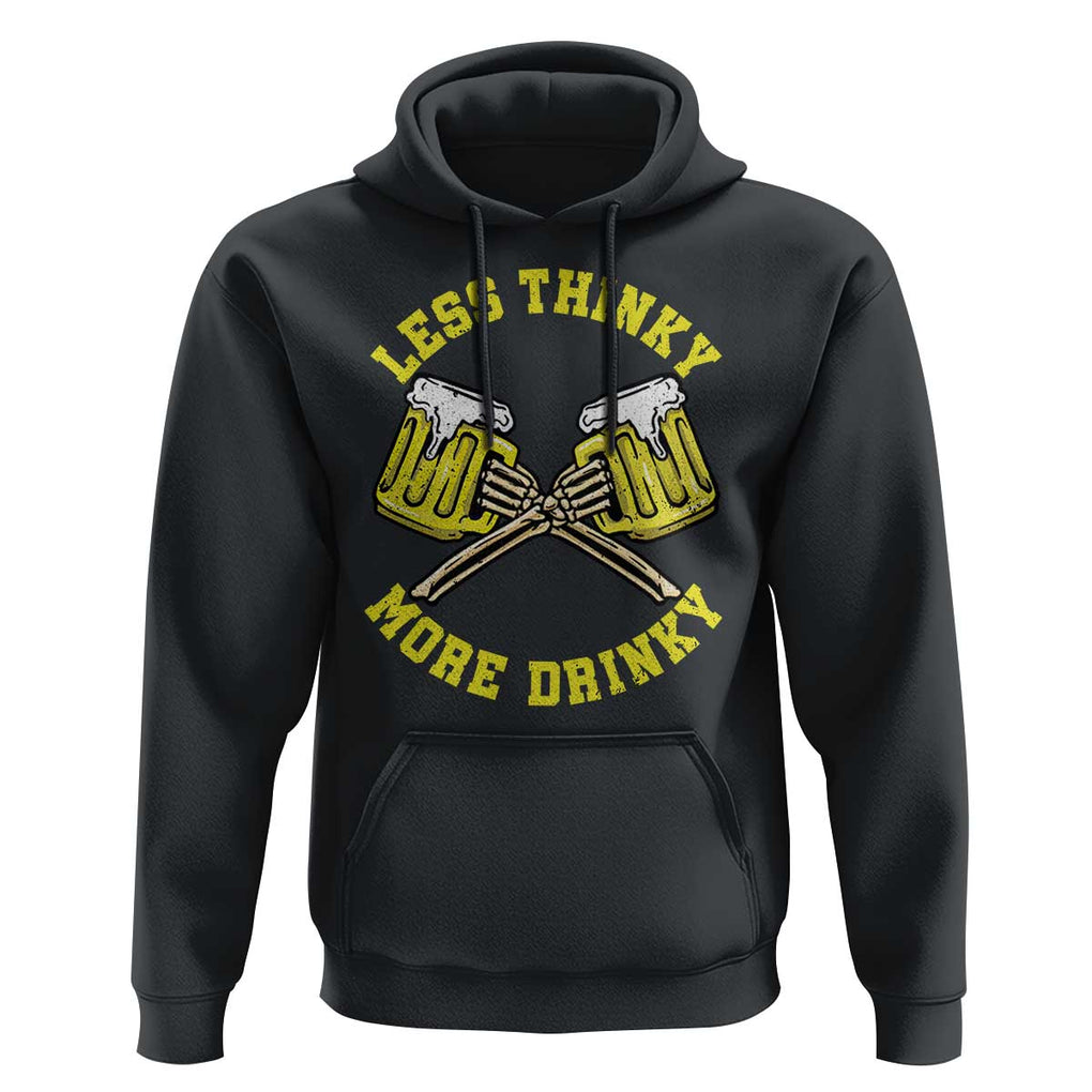 Funny Beer Lover Hoodie Less Thinky More Drinky Skeleton TS09 Black Print Your Wear