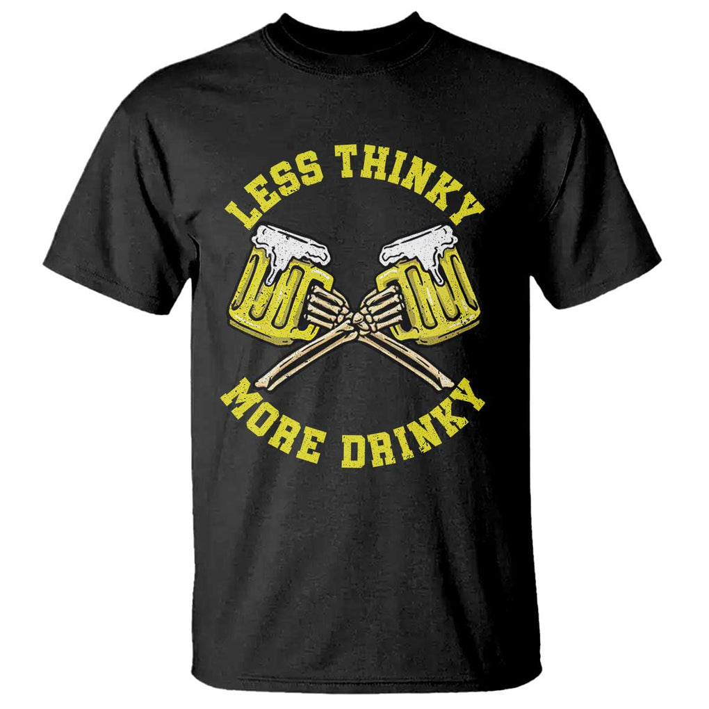 Funny Beer Lover T Shirt Less Thinky More Drinky Skeleton TS09 Black Print Your Wear