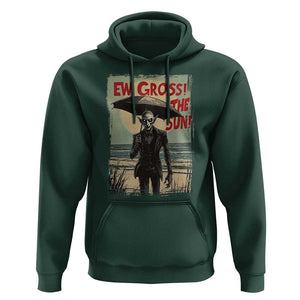 Funny Vampire Hoodie Ew Gross The Sun Sunny Beach Trip Halloween TS09 Dark Forest Green Print Your Wear