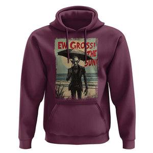 Funny Vampire Hoodie Ew Gross The Sun Sunny Beach Trip Halloween TS09 Maroon Print Your Wear