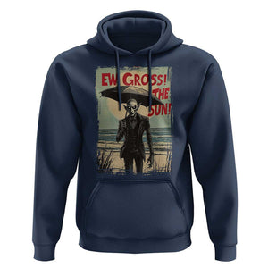 Funny Vampire Hoodie Ew Gross The Sun Sunny Beach Trip Halloween TS09 Navy Print Your Wear