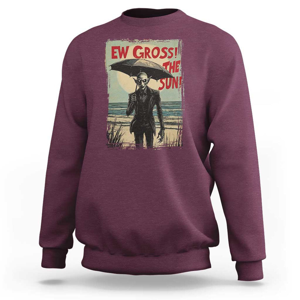 Funny Vampire Sweatshirt Ew Gross The Sun Sunny Beach Trip Halloween TS09 Maroon Print Your Wear