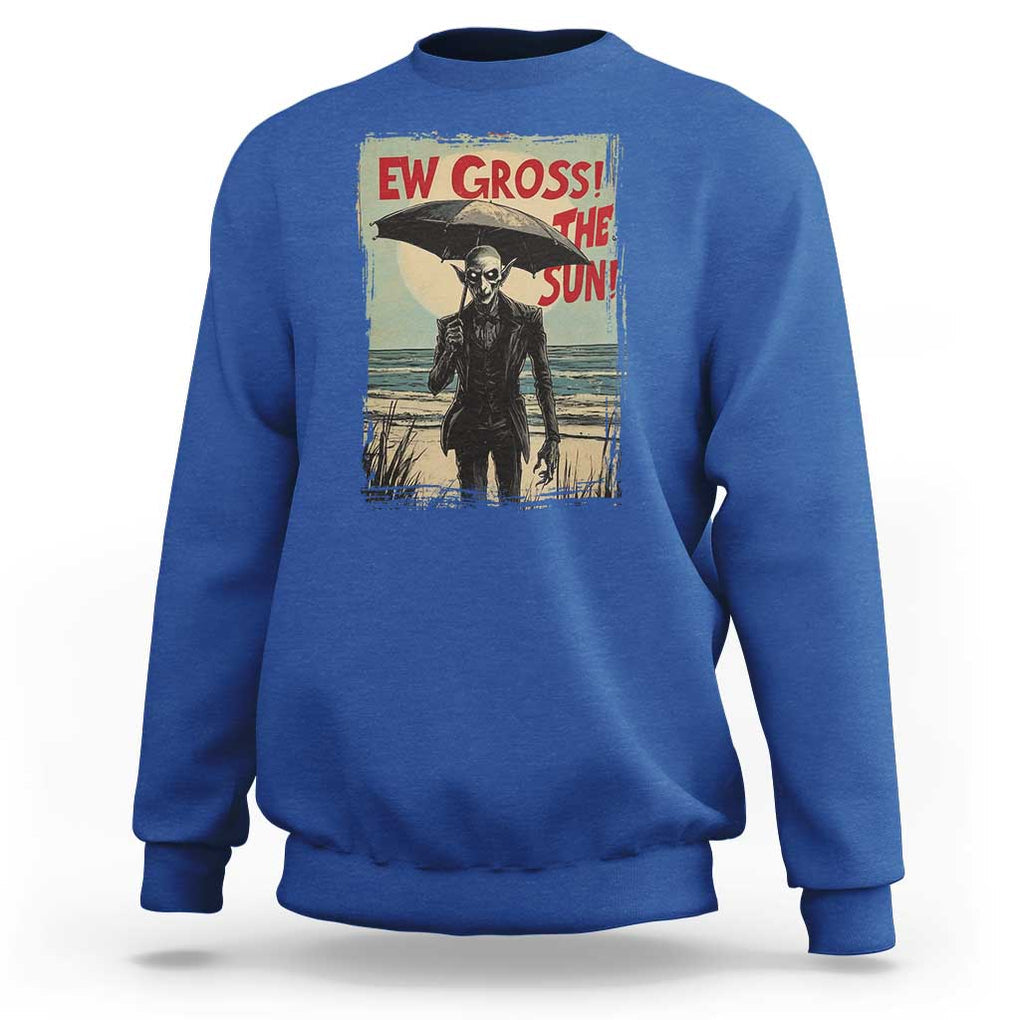 Funny Vampire Sweatshirt Ew Gross The Sun Sunny Beach Trip Halloween TS09 Royal Blue Print Your Wear