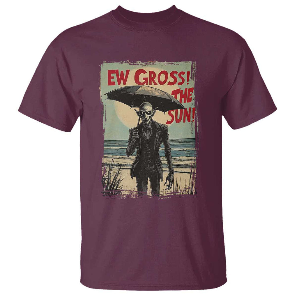 Funny Vampire T Shirt Ew Gross The Sun Sunny Beach Trip Halloween TS09 Maroon Print Your Wear