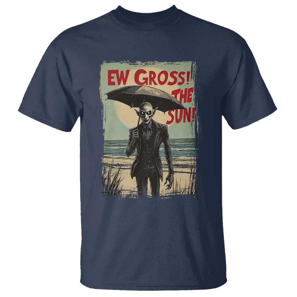 Funny Vampire T Shirt Ew Gross The Sun Sunny Beach Trip Halloween TS09 Navy Print Your Wear