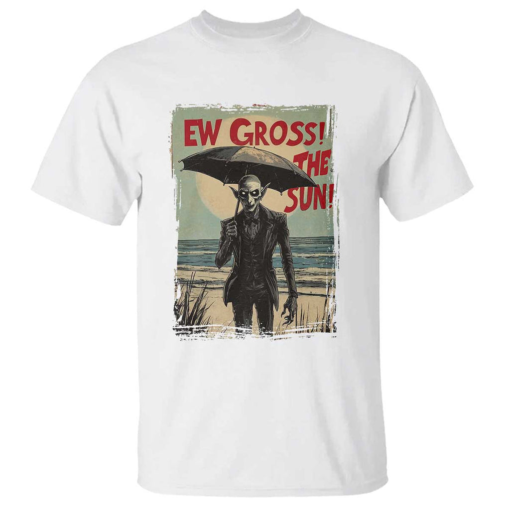 Funny Vampire T Shirt Ew Gross The Sun Sunny Beach Trip Halloween TS09 White Print Your Wear