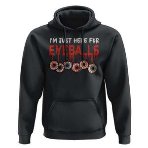 Horror Halloween Hoodie Im Just Here For Eyeballs TS09 Black Print Your Wear