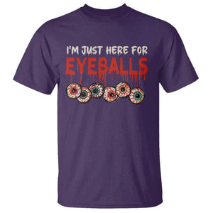 Horror Halloween T Shirt Im Just Here For Eyeballs TS09 Purple Print Your Wear