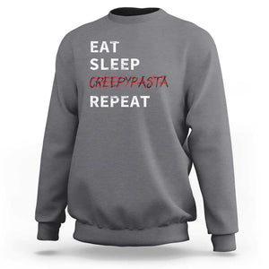 Horror Movie Lover Sweatshirt Eat Sleep Creepypasta Repeat TS09 Charcoal Print Your Wear