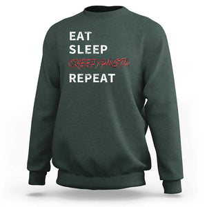 Horror Movie Lover Sweatshirt Eat Sleep Creepypasta Repeat TS09 Dark Forest Green Print Your Wear