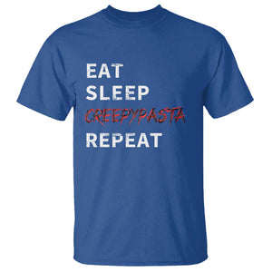 Horror Movie Lover T Shirt Eat Sleep Creepypasta Repeat TS09 Royal Blue Print Your Wear