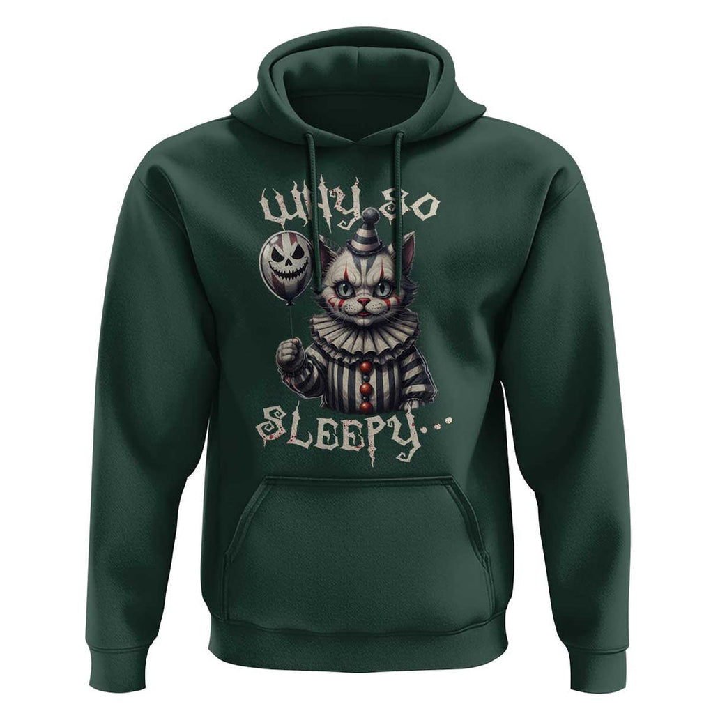 Halloween Cat Clown Hoodie Why So Sleepy Creepy TS09 Dark Forest Green Print Your Wear