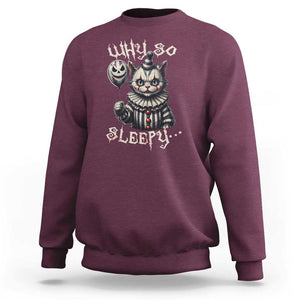 Halloween Cat Clown Sweatshirt Why So Sleepy Creepy TS09 Maroon Print Your Wear