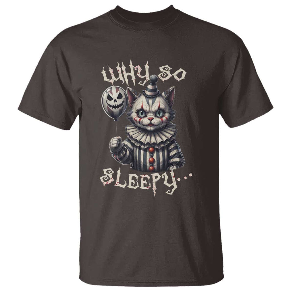 Halloween Cat Clown T Shirt Why So Sleepy Creepy TS09 Dark Chocolate Print Your Wear