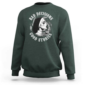 Unholy Nun Sweatshirt Bad Decisions Good Stories Dirty Nun Smoking TS09 Dark Forest Green Print Your Wear