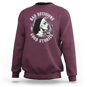 Unholy Nun Sweatshirt Bad Decisions Good Stories Dirty Nun Smoking TS09 Maroon Print Your Wear