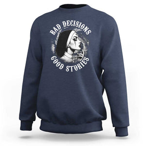 Unholy Nun Sweatshirt Bad Decisions Good Stories Dirty Nun Smoking TS09 Navy Print Your Wear