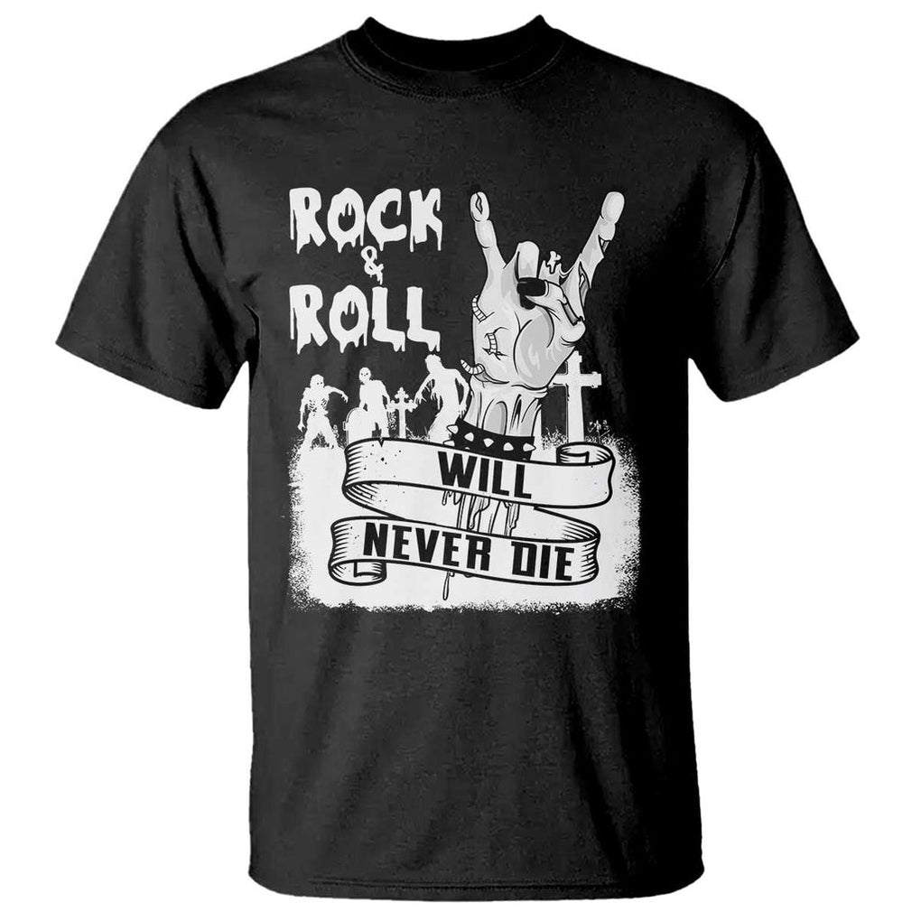 Halloween Rock N Roll T Shirt Will Never Die Zombie TS09 Black Print Your Wear