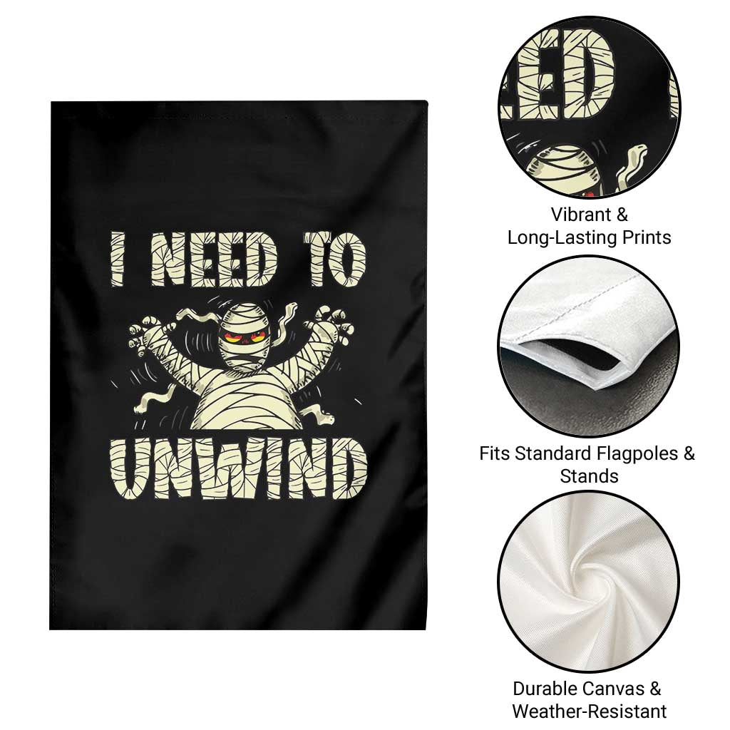 Funny Halloween Mummy Garden Flag I Need to Unwind TS09 Print Your Wear