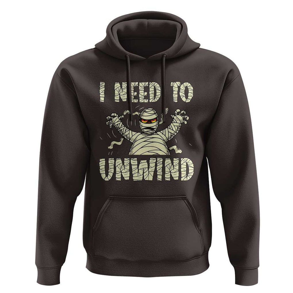Funny Halloween Mummy Hoodie I Need to Unwind TS09 Dark Chocolate Print Your Wear