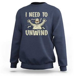 Funny Halloween Mummy Sweatshirt I Need to Unwind TS09 Navy Print Your Wear