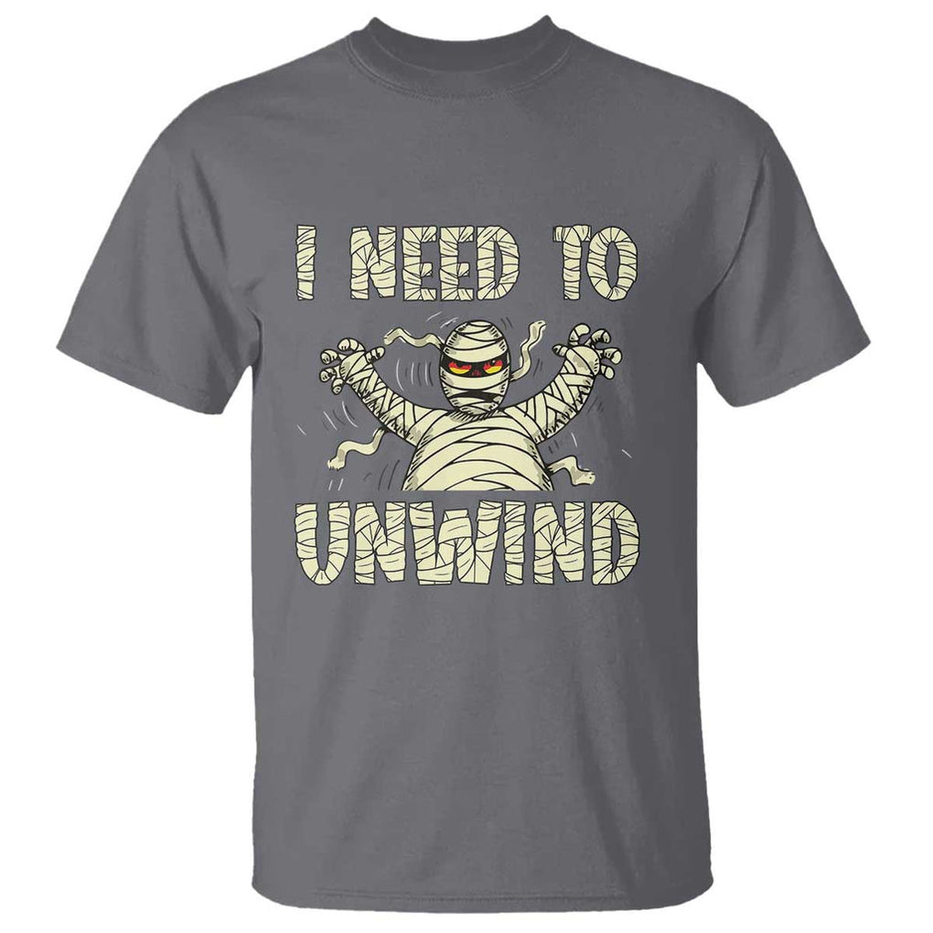 Funny Halloween Mummy T Shirt I Need to Unwind TS09 Charcoal Print Your Wear