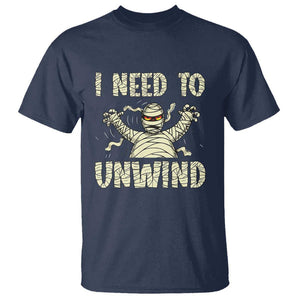 Funny Halloween Mummy T Shirt I Need to Unwind TS09 Navy Print Your Wear