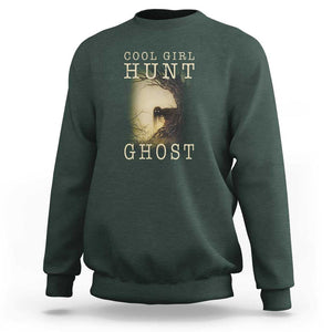 Cool Girls Hunt Ghost Sweatshirt Paranormal Investigator Creepy Halloween TS09 Dark Forest Green Print Your Wear