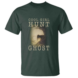 Cool Girls Hunt Ghost T Shirt Paranormal Investigator Creepy Halloween TS09 Dark Forest Green Print Your Wear